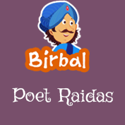 Akbar Birbal: Poet Raidas