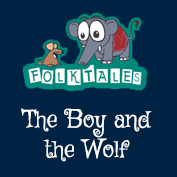 Indian Folk Tales: The Boy and the Wolf