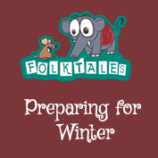Indian Folk Tales: Preparing for Winter