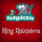 Indian Folk Tales: King Ratnideva