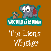 International Folk Tales: The Lion's Whisker