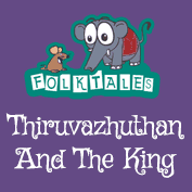 Indian Folk Tales: Thiruvazhuthan And The King