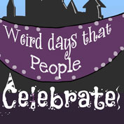 Weird Days that People Celebrate