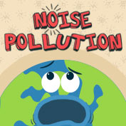 Noise Pollution Causes and Effects