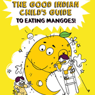 The Good Indian Child’s Guide to Eating Mangoes – Book Review